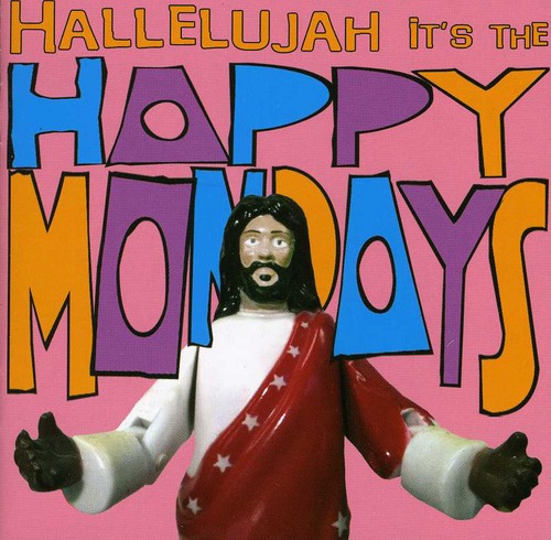 Happy Mondays - Hallelujah It's the Happy Mondays