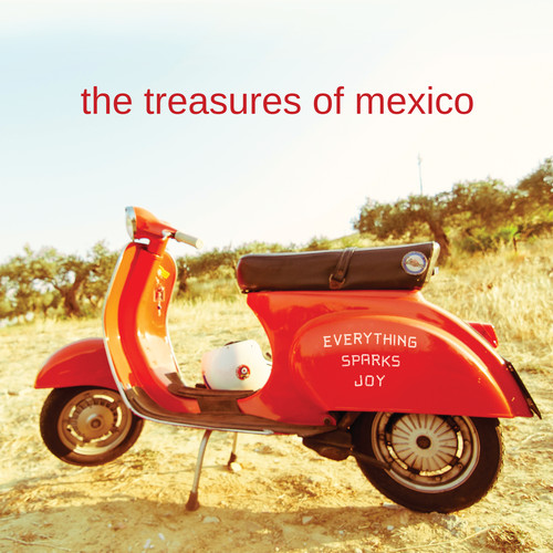 Treasures Of Mexico - Everything Sparks Joy