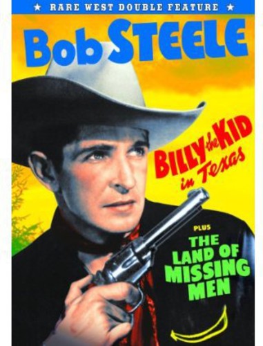 Bob Steele - Billy the Kid in Texas / The Land of Missing Men