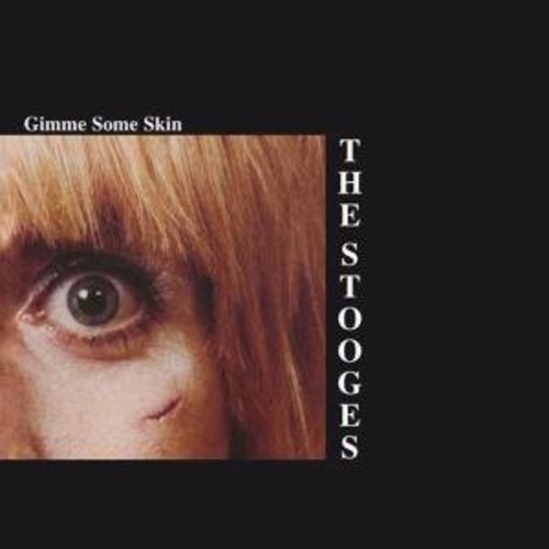 The Stooges - Gimme Some Skin