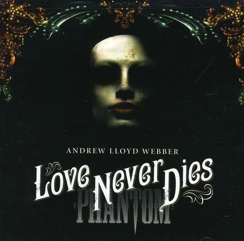 Andrew Lloyd Webber - Love Never Dies - Cast Recording
