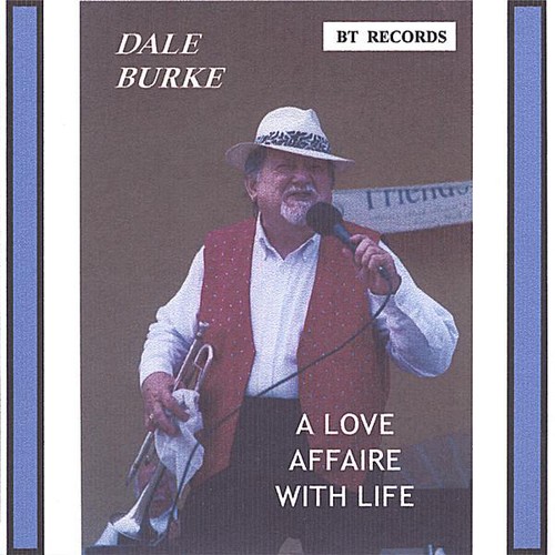 Dale Burke - Love Affaire with Life