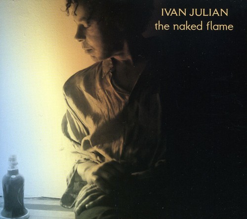 Ivan Julian - The Naked Flame