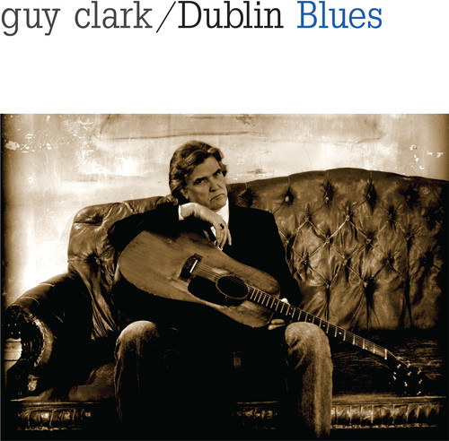 Guy Clark - Dublin Blues [Vinyl]