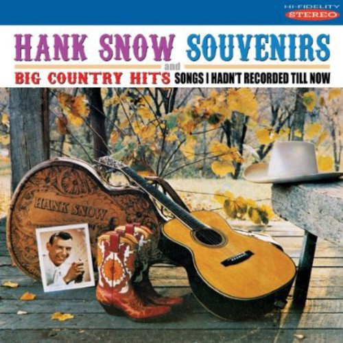 Hank Snow - Souvenirs and Big Country Hits