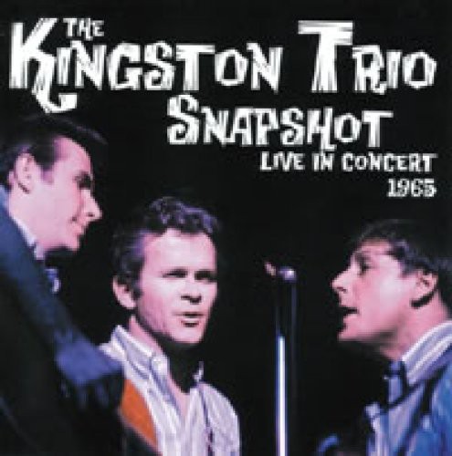 Kingston Trio - Snapshot: Live in Concert 1965