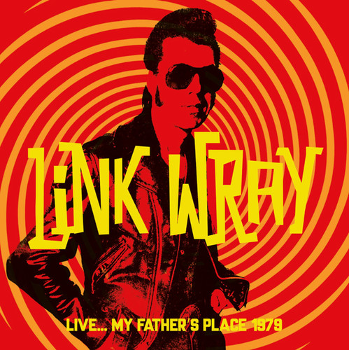 Link Wray - Live... My Father's Place