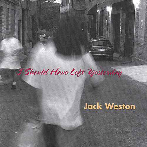 Jack Weston - I Should Have Left Yesterday