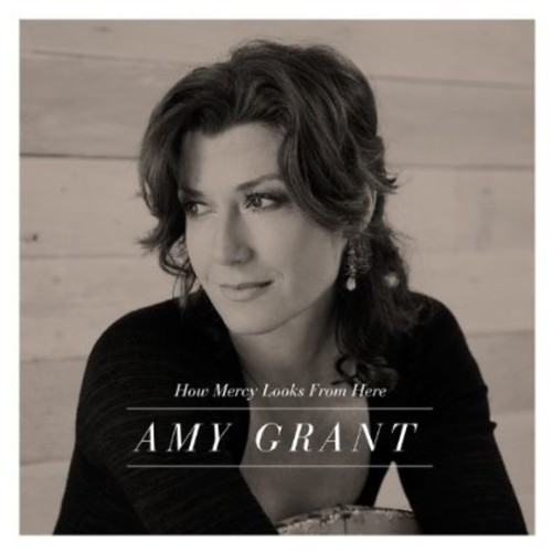 Amy Grant - How Mercy Looks from Here