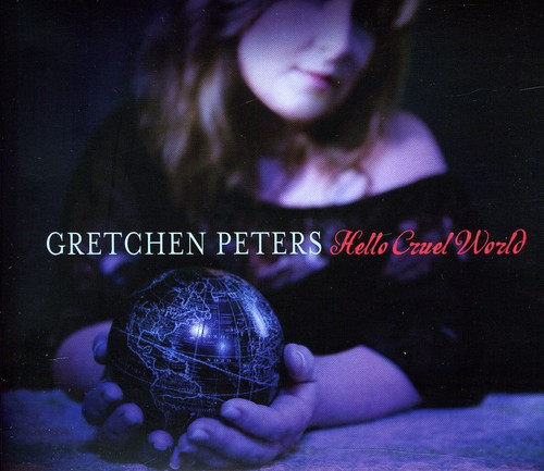 Gretchen Peters - Hello Cruel World [Import]