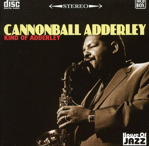 Cannonball Adderly - Kind Of Adderly [Import]