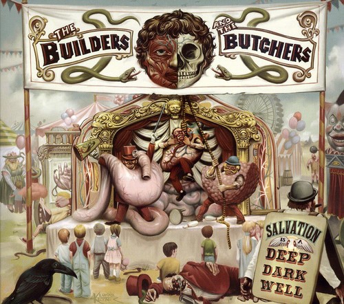 The Builders And The Butchers - Salvation Is a Deep Dark Well