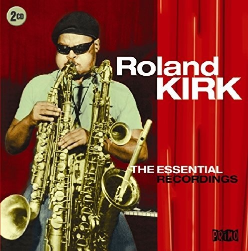 Roland Kirk - Essential Recordings
