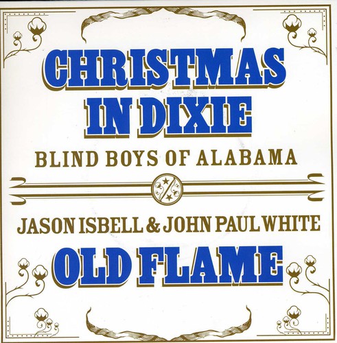 Blind Boys Of Alabama/Isbell/White - Christmas in Dixie/Old Flame