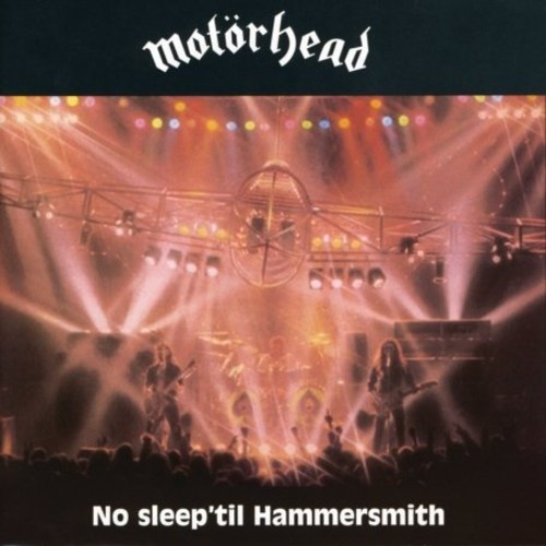 Motorhead - No Sleep 'Til Hammersmith (Deluxe)