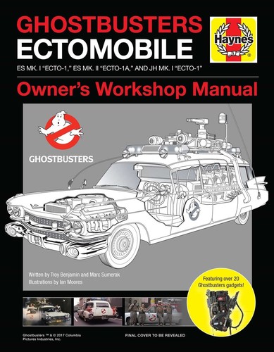 Benjamin, Troy / Moores, Ian / Sumerak, Marc - Ghostbusters Ectomobile: Owner's Workshop Manual