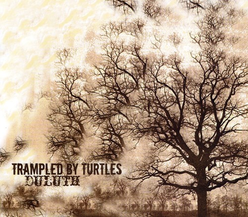 Trampled By Turtles - Duluth