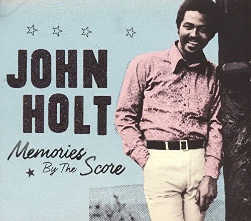 John Holt - Memories By The Score [Super Deluxe]