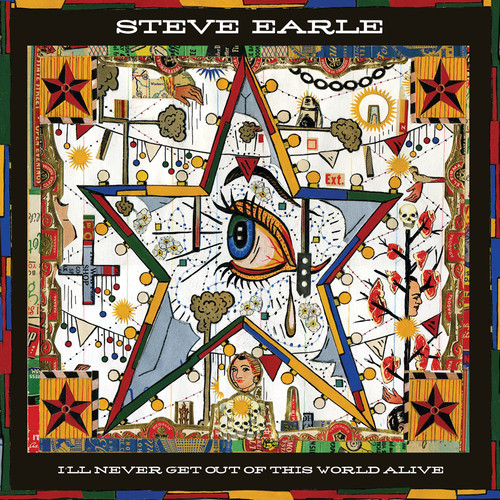 Steve Earle - I'll Never Get Of This World Alive [Digipak]