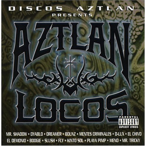 Aztlan Locos [Explicit Content]