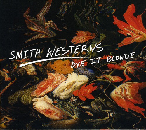 Smith Westerns - Dye It Blonde
