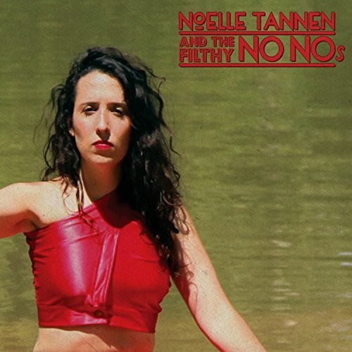 Noelle Tannen & The Filthy No Nos - Noelle Tannen & The E [Digipak]
