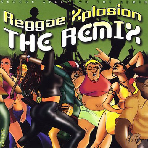 Reggae Xplosion the Remix /  Various