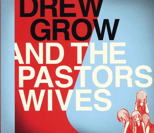 Drew Grow and The Pastors Wives