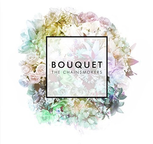The Chainsmokers - Bouquet [Import]