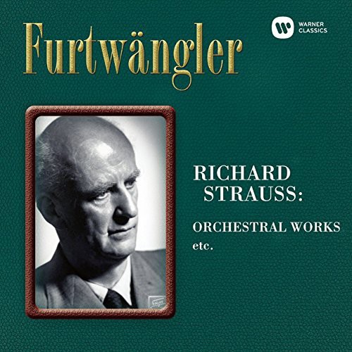 Wilhelm Furtwängler - Richard Strauss: Orchestral Works Et