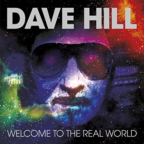 Dave Hill - Welcome to the Real World