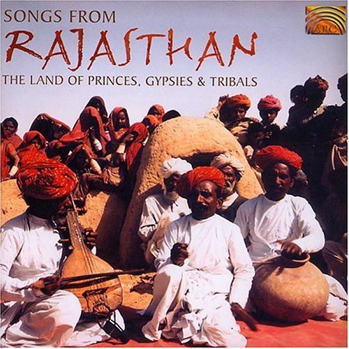 Songs From Rajasthan-The Land Of Princes Gypsies and Tribals