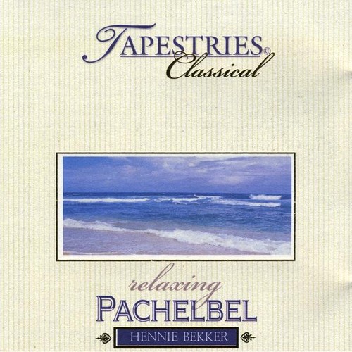 Classical Tapestries - Relaxing Pachelbel