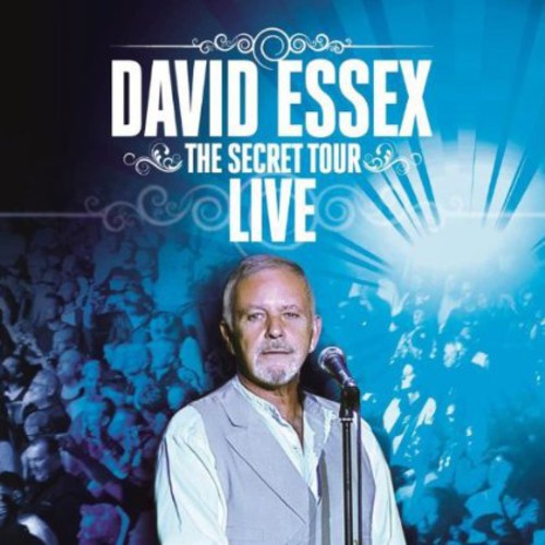 David Essex - Secret Tour: Live