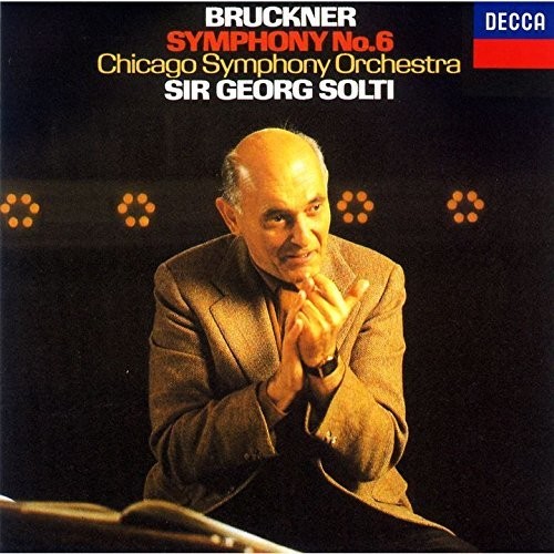 Sir Georg Solti - Bruckner: Symphony 6 [Remastered] (Jpn)