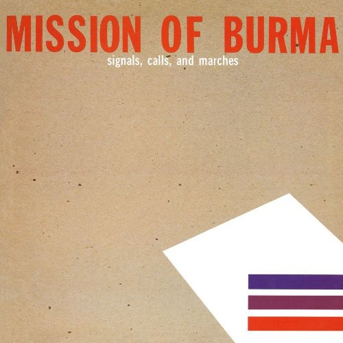 Mission Of Burma - Signals Calls & Marches [Remastered]
