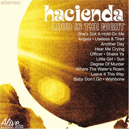 Hacienda - Loud Is the Night