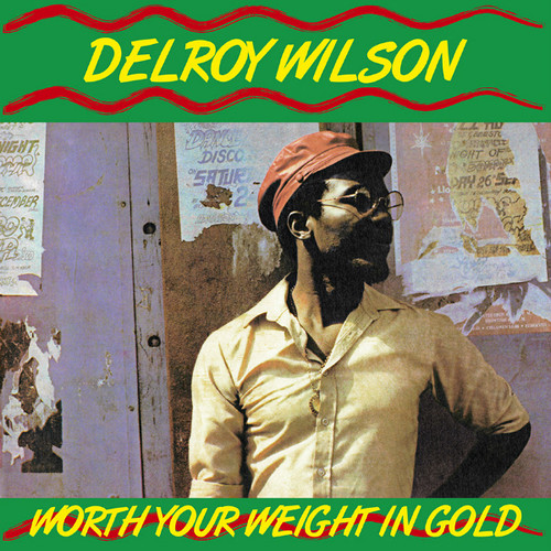 Delroy Wilson - Worth Your Weight In Gold
