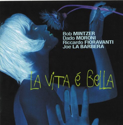 Bob Mintzer - La Vita E' Bella [Import]