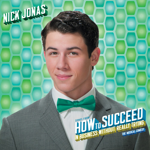 Nick Jonas - Songs from How to Succeed in Business Without