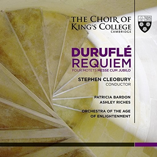 Stephen Cleobury - Durufle: Requiem / Four Motets / Messe Cum jublio