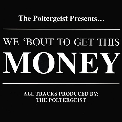 Poltergeist - We 'Bout to Get This Money
