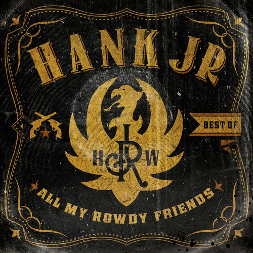 Hank Williams Jr. - Best Of-All My Rowdy Friends