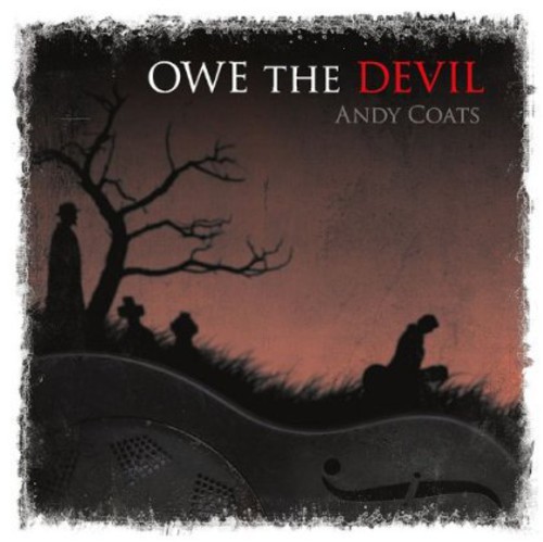 Andy Coats - Owe the Devil