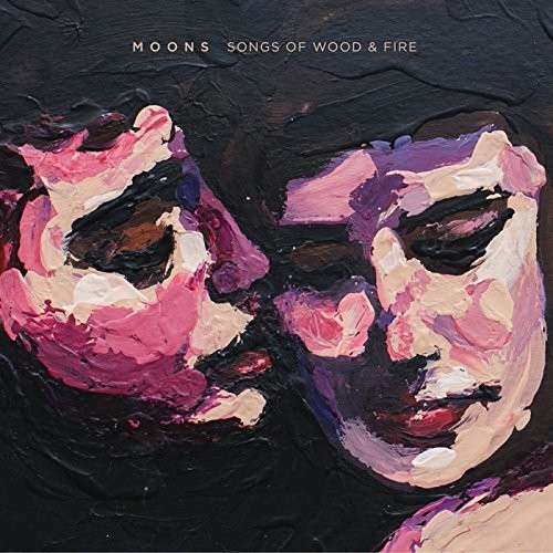 Moons - Songs Of Wood & Fire