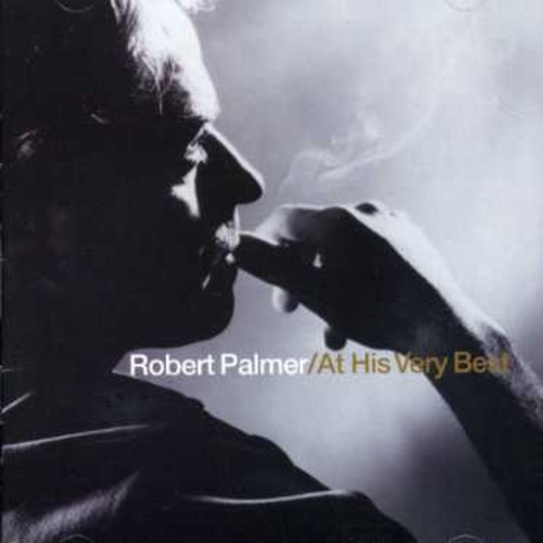 Robert Palmer - At His Very Best [Import]