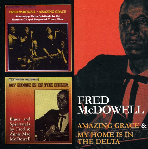 Fred Mcdowell - Amazing Grace & Myhome Is In The Delta [Import]