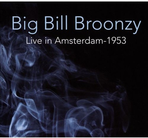 Big Bill Broonzy - Big Bill Broonzy Live In Amsterdam - 1953