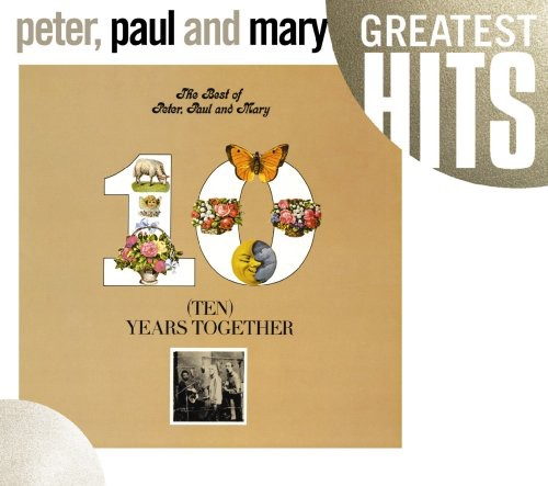 Peter, Paul & Mary - The Best Of Peter, Paul and Mary: Ten Years Together