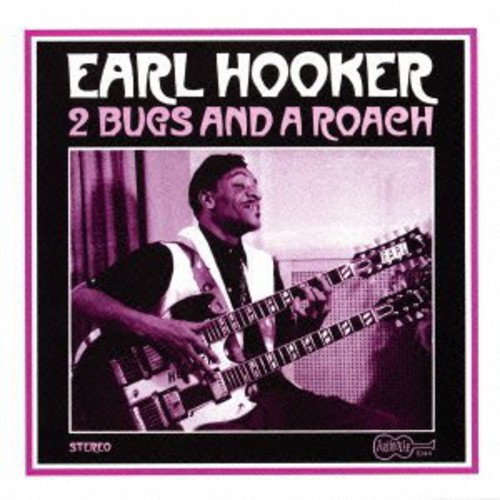 Earl Hooker - Two Bugs & a Roach
